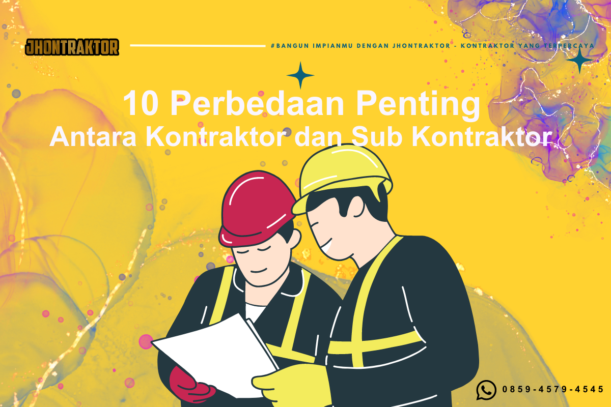 10 Perbedaan Penting Antara Kontraktor dan Sub Kontraktor